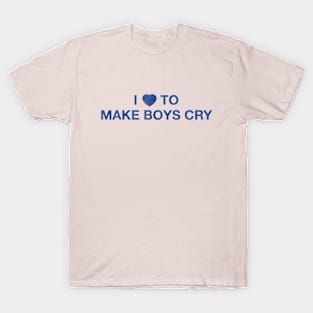 I Love To Make Boys Cry - Blue T-Shirt